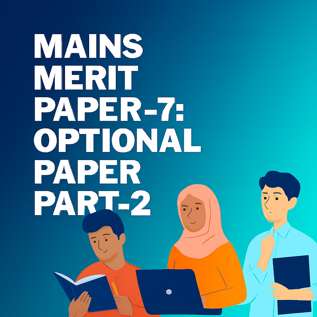 OPSC – Mains Merit Paper – 7 : Optional Paper Part – 2